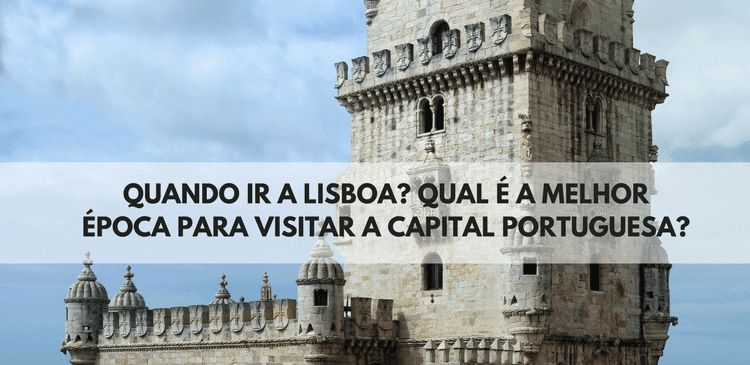 Quando ir a Lisboa