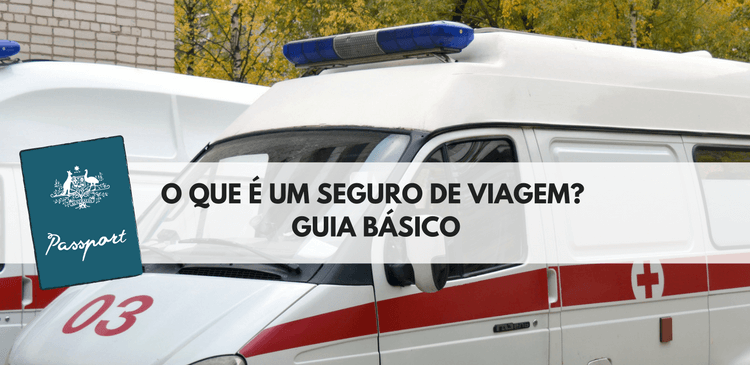 O que é um seguro de viagem? Confira o Guia