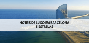Hotéis de Luxo em Barcelona