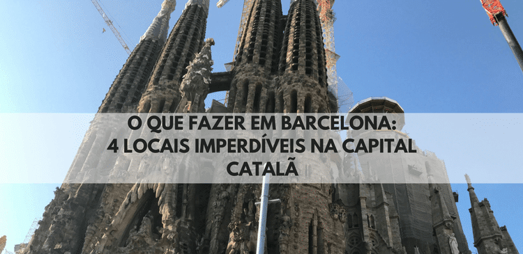 o QUE FAZER EM barcelona