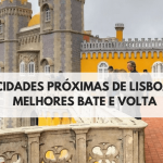 Cidades Próximas de Lisboa para Você Conhecer em 1 Dia. Ótimos Bate e Volta e é Obrigatório Fazer o Primeiro Passeio.