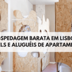 Hospedagem Barata em Lisboa: Hostels e Aluguéis de Apartamentos [+ Um Presente Para Você na Sua Primeira Reserva no AirBnB]