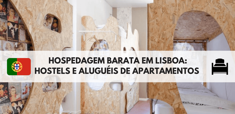 Hospedagem Barata em Lisboa: Hostels e Aluguéis de Apartamentos [+ Um Presente Para Você na…