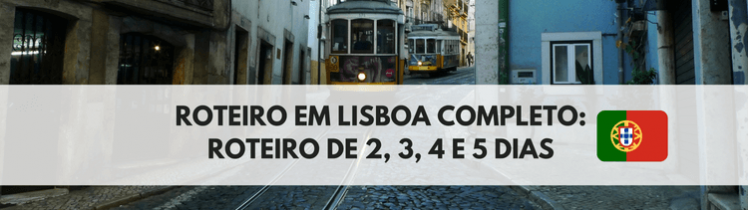 Roteiro Completo em Lisboa