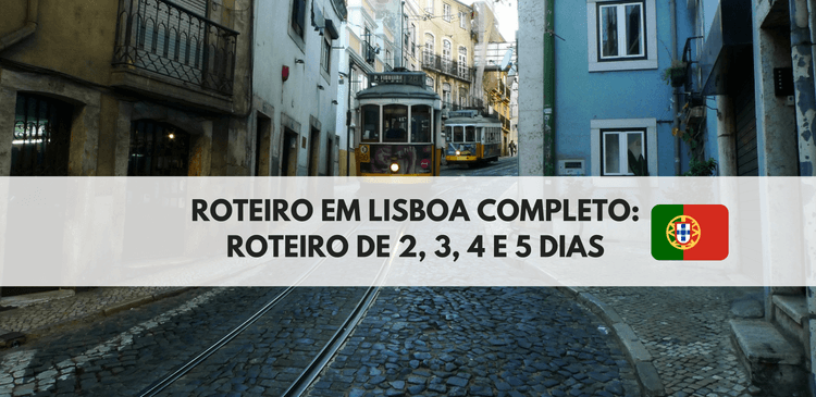 Roteiro Completo em Lisboa