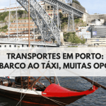 Transportes em Porto: conheça as melhores opções para andar pela cidade [Metrô, Ônibus, Ônibus de Turismo, Barco, Táxi e Uber]