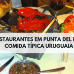 Restaurantes em Punta Del Este e Comida Típica Uruguaia | Melhores Opções de Onde Comer em Punta