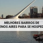 Melhores bairros de Buenos Aires para se hospedar | Veja Quais as Melhores Opções na Capital Argentina