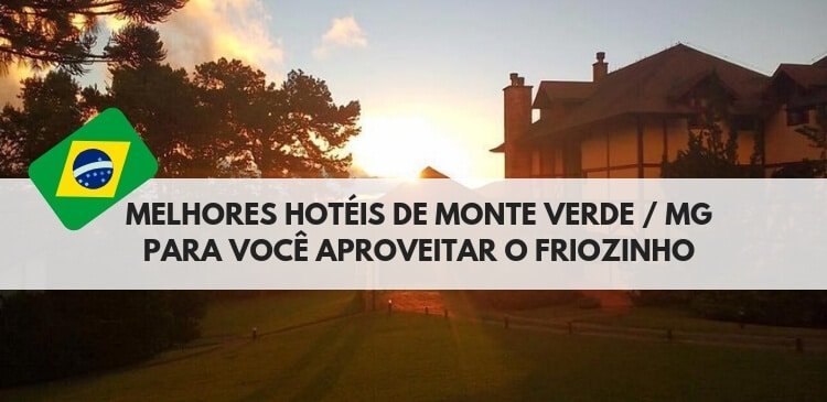 Melhores Hotéis de Monte Verde / Sul de Minas Gerais